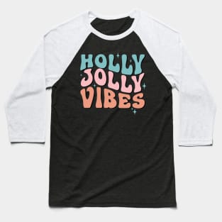 holly jolly Vibes Baseball T-Shirt